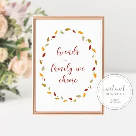 Fall Leaves Friends Are The Family We Choose Sign Printable, Friendsgiving Sign, INSTANT DOWNLOAD - FL100